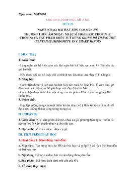 Giáo án Âm nhạc 8 - Tiết 29: Nghe nhạc Bài hát xôn xao mùa hè. Thường thức âm nhạc Nhạc sĩ Frederic chopin (F.Chopin) và tác phẩm khúc tùy hứng giọng đô thăng thứ (Fantaisie impromptu in c sharrp minor) - Năm học 2023-2024
