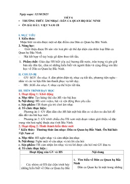 Giáo án Âm nhạc 8 - Tiết 6: Thường thức âm nhạc Dân ca quan họ Bắc Ninh. Ôn bài hát Việt Nam ơi - Năm học 2023-2024