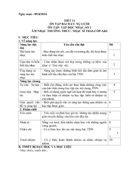 Giáo án Âm nhạc 9 - Tiết 11: Ôn tập bài hát Nụ cười. Ôn tập Tập đọc nhạc số 2. Âm nhạc thường thức Nhạc sĩ Trai-cốp-xki - Năm học 2023-2024