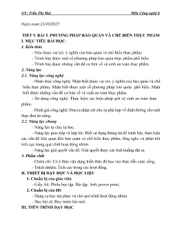Giáo án Công nghệ 6 (Kết nối tri thức) - Tiết 9, Bài 5: Phương pháp bảo quản và chế biến thực phẩm - Năm học 2023-2024 - Trần Thị Mai