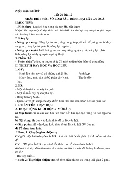 Giáo án Công nghệ 9 - Tiết 26, Bài 12: Nhận biết 1 số loại sâu, bệnh hại cây ăn quả - Năm học 2023-2024