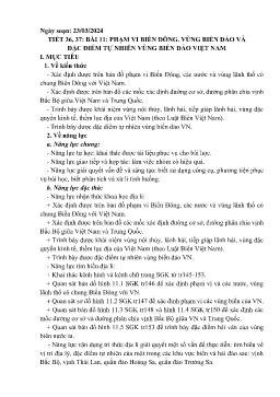 Giáo án Địa lí 8 (Kết nối tri thức) - Tiết 36+37, Bài 11: Phạm vi biển đông. Vùng biển đảo và đặc điểm tự nhiên vùng biên đảo Việt Nam - Năm học 2023-2024