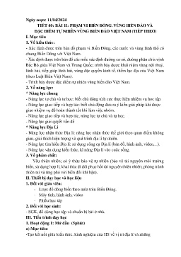 Giáo án Địa lí 8 (Kết nối tri thức) - Tiết 40, Bài 11: Phạm vi biển đông. Vùng biển đảo và đặc điểm tự nhiên vùng biên đảo Việt Nam (Tiếp theo) - Năm học 2023-2024