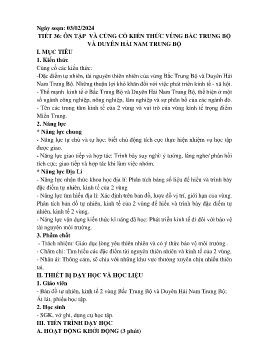 Giáo án Địa lí 9 - Tiết 36: Ôn tập và củng cố kiến thức vùng Trung du và duyên hải Nam Trung Bộ - Năm học 2023-2024