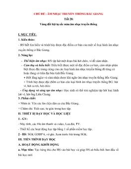 Giáo án Giáo dục địa phương 6 - Chủ đề: Âm nhạc Truyền thống Bắc Giang - Tiết 28: Vùng đất hội tụ sắc màu âm nhạc truyền thống