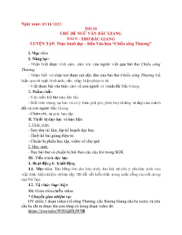 Giáo án Giáo dục địa phương 7 - Tiết 11, Bài 8: Thơ Bắc Giang. Luyện tập Thực hành đọc-hiểu văn bản Chiều sông Thương - Năm học 2023-2024
