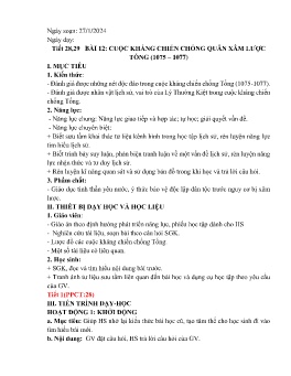 Giáo án Lịch sử 7 (Kết nối tri thức) - Tiết 28+29, Bài 12: Cuộc kháng chiến chống quân xâm lược Tống (1075-1077) - Năm học 2023-2024