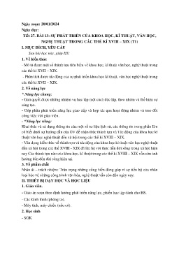 Giáo án Lịch sử 8 (Kết nối tri thức) - Tiết 27, Bài 13: Sự phát triển của khoa học, kĩ thuật, văn học, nghệ thuật trong các thế kỉ XVIII-XIX (Tiết 1) - Năm học 2023-2024