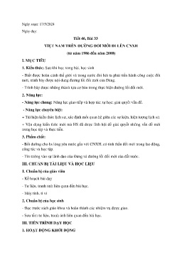 Giáo án Lịch sử 9 - Tiết 46, Bài 33: Việt Nam trên đường đồi mới đi lên chủ nghĩa xã hội (Từ năm 1986 đến năm 2000) - Năm học 2023-2024