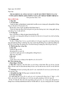 Giáo án Lịch sử Lớp 6 (Kết nối tri thức) - Tiết 21+22, Bài 12: Sự hình thành và bước đầu phát triển của các vương quốc phong kiến ở Đông Nam Á (Từ thế kỉ VII đến thế kỉ X) - Năm học 2023-2024