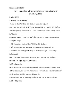 Giáo án Mĩ thuật 6 (Kết nối tri thức) - Tiết 15+16, Bài 8: Mĩ thuật Việt Nam thời kì tiền sử - Năm học 2023-2024