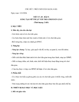 Giáo án Mĩ thuật 6 (Kết nối tri thức) - Tiết 17+18, Bài 9: Sáng tạo mĩ thuật với trò chơi dân gian - Năm học 2023-2024