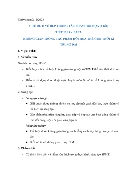 Giáo án Mĩ thuật 7 (Kết nối tri thức) - Tiết 13+14, Bài 7: Không gian trong tác phẩm hội họa thế giới kì trung đại - Năm học 2023-2024