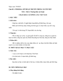 Giáo án Mĩ thuật 9 - Tiết 2, Bài 6: Thường thức mĩ thuật Chạm khắc gỗ đình làng Việt Nam - Năm học 2023-2024